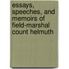 Essays, Speeches, and Memoirs of Field-Marshal Count Helmuth door Mary Herms