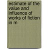 Estimate of the Value and Influence of Works of Fiction in M door Thomas Hill Green