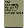 Ethik/ Philosophie. Klassen 7/8. Arbeitsheft. Sachsen-Anhalt door Onbekend