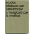 Etudes Cliniques Sur L'Anesthesie Chirurgicale Par La Method