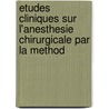 Etudes Cliniques Sur L'Anesthesie Chirurgicale Par La Method door Pierre Cyprien Ore