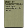 Etudes de Micromammalogie. Revue Des Musaraignes, de Rats Et door Edm Selys De Longchamps
