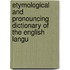 Etymological and Pronouncing Dictionary of the English Langu