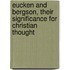 Eucken And Bergson, Their Significance For Christian Thought