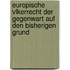 Europische Vlkerrecht Der Gegenwart Auf Den Bisherigen Grund