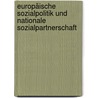 Europäische Sozialpolitik und nationale Sozialpartnerschaft door Simone Leiber