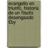 Evangelio En Triunfo, Historia de Un Filsofo Desengaado £By