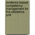 Evidence-Based Competency Management for the Obstetrics Unit