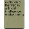 Evolution Of The Web In Artificial Intelligence Environments door Onbekend