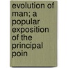 Evolution of Man; A Popular Exposition of the Principal Poin door Ernst Haeckel