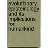 Evolutionary Epistemology And Its Implications For Humankind door Franz M. Wuketits