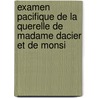 Examen Pacifique de La Querelle de Madame Dacier Et de Monsi door Etienne Fourmont