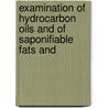 Examination of Hydrocarbon Oils and of Saponifiable Fats and door Edward Mueller