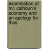 Examination of Mr. Calhoun's Economy and an Apology for Thos by Cassius