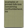 Examples of Printed Folk-Lore Concerning Northumberland, Iss door Marie Clothilde Balfour