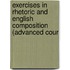 Exercises in Rhetoric and English Composition (Advanced Cour