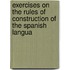 Exercises on the Rules of Construction of the Spanish Langua