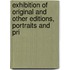Exhibition of Original and Other Editions, Portraits and Pri
