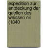 Expedition Zur Entdeckung Der Quellen Des Weissen Nil (1840 door Ferdinand Werne