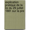 Explication Pratique de La Loi Du 29 Juillet 1881 Sur La Pre door Gustave Dutruc