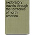 Exploratory Travels Through the Territories of North America