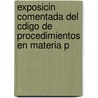 Exposicin Comentada del Cdigo de Procedimientos En Materia P door Peru