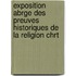Exposition Abrge Des Preuves Historiques de La Religion Chrt