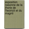 Exposition Raisonne de La Thorie de L'Lectricit Et Du Magnti door Rene Just Hauy