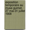 Exposition Temporaire Au Muse Guimet. 27 Mai-31 Juillet 1908 by Maurice DuPont