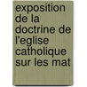 Exposition de La Doctrine de L'Eglise Catholique Sur Les Mat door Jacques B�Nigne Bossuet