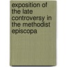 Exposition of the Late Controversy in the Methodist Episcopa door Samuel Kennedy Jennings