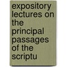 Expository Lectures On the Principal Passages of the Scriptu by George Washington Burnap