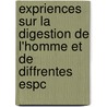 Expriences Sur La Digestion de L'Homme Et de Diffrentes Espc door Jean Senebier