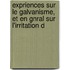 Expriences Sur Le Galvanisme, Et En Gnral Sur L'Irritation D