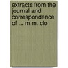 Extracts from the Journal and Correspondence of ... M.M. Clo door Margaret Morley Clough