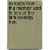 Extracts from the Memoir and Letters of the Late Loveday Hen door Loveday Henwood