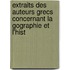 Extraits Des Auteurs Grecs Concernant La Gographie Et L'Hist