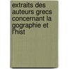 Extraits Des Auteurs Grecs Concernant La Gographie Et L'Hist by Henri Lebgue