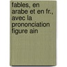 Fables, En Arabe Et En Fr., Avec La Prononciation Figure Ain door Lum[n