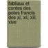 Fabliaux Et Contes Des Potes Franois Des Xi, Xii, Xiii, Xive