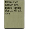 Fabliaux Et Contes Des Potes Franois Des Xi, Xii, Xiii, Xive door Onbekend