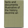 Facts and Documents Illustrative of the History, Doctrine an by Samuel Roffey Maitland