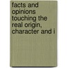 Facts and Opinions Touching the Real Origin, Character and I door Giles Badger Stebbins