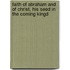Faith of Abraham and of Christ, His Seed in the Coming Kingd