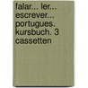 Falar... Ler... Escrever... Portugues. Kursbuch. 3 Cassetten door Emma Eberlein O.F. Lima