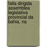Falla Dirigida Assemblea Legislativa Provincial Da Bahia, Na by Andr Francisco Jos