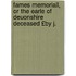 Fames Memoriall, or the Earle of Deuonshire Deceased £By J.