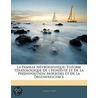 Famille Nvropathique; Thorie Tratologique de L'Hrdit Et de L by Charles Fr