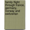 Family Flight Through France, Germany, Norway and Switzerlan by Susan Hale