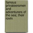 Famous Privateersmen and Adventurers of the Sea; Their Rovin